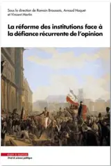 La réforme des institutions face à la défiance récurrente de l'opinion