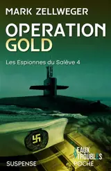Les espionnes du Salève. Vol. 4. Opération Gold : suspense
