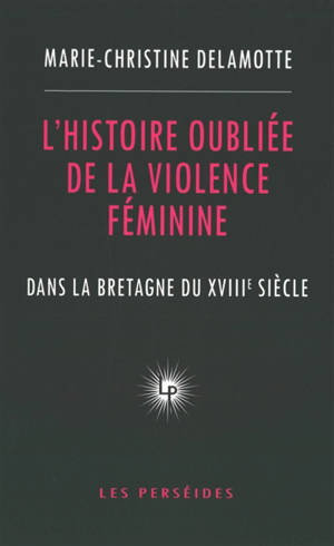 L'histoire oubliée de la violence féminine dans la Bretagne du XVIIIe siècle