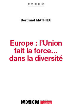 L'Europe : l'union fait la force.... dans la diversité