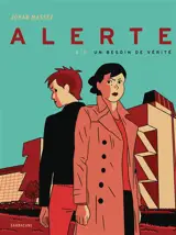 Alerte. Vol. 2. Un besoin de vérité