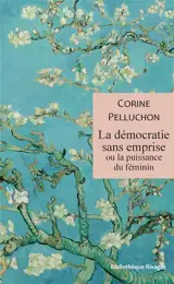 La démocratie sans emprise ou La puissance du féminin