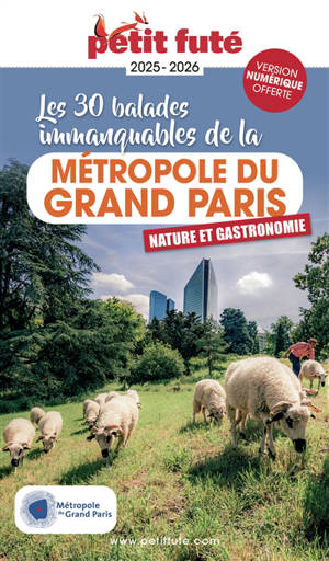 Les 30 balades immanquables de la métropole du Grand Paris : nature et gastronomie : 2025-2026