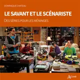 Le savant et le scénariste : des séries pour les méninges