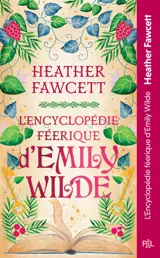 Emily Wilde. Vol. 1. L'encyclopédie féerique d'Emily Wilde : texte intégral