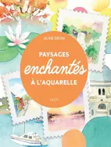 Paysages enchantés à l'aquarelle