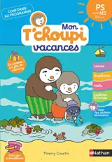Mon T'choupi vacances : PS vers la MS, 3-4 ans : conforme au programme