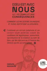 Dieu est avec nous : le 7 octobre et ses conséquences : comment les religions islamique et juive justifient la violence