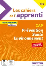Prévention, santé, environnement, CAP, CFA : tout le programme en 70 fiches : 2025