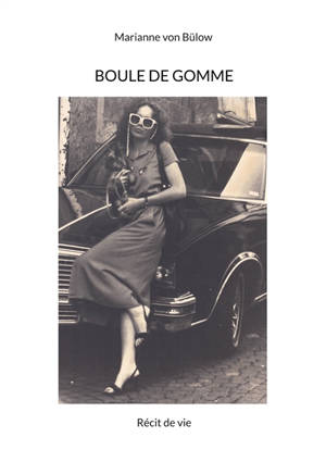 Boule de gomme : Récit de vie