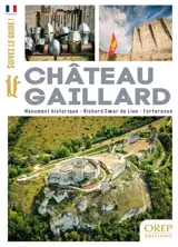 Château-Gaillard : monument historique, Richard Coeur de Lion, forteresse