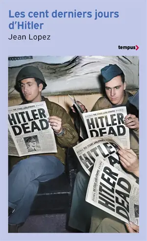 Les cent derniers jours d'Hitler : chronique de l'apocalypse