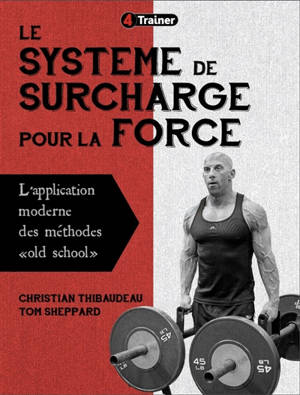 Le système de surcharge pour la force : l'application moderne des techniques old school