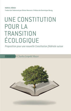 Une constitution pour la transition écologique : proposition pour une nouvelle Constitution fédérale suisse