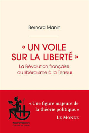 Un voile sur la liberté : la Révolution française, du libéralisme à la Terreur