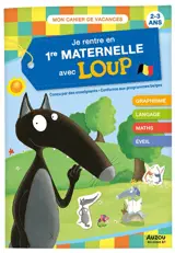 Je rentre en 1re maternelle avec Loup : 2-3 ans : conforme aux programmes belges