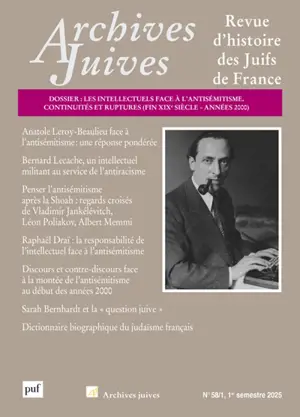 Archives juives, n° 58-1. Les intellectuels face à l'antisémitisme, continuités et ruptures : fin XIXe siècle-années 2000