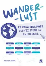 Wanderlust et 199 autres mots qui n'existent pas en français