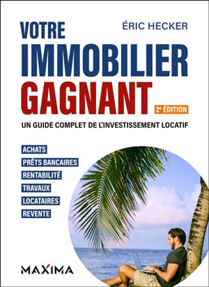 Votre immobilier gagnant : un guide complet de l'investissement locatif
