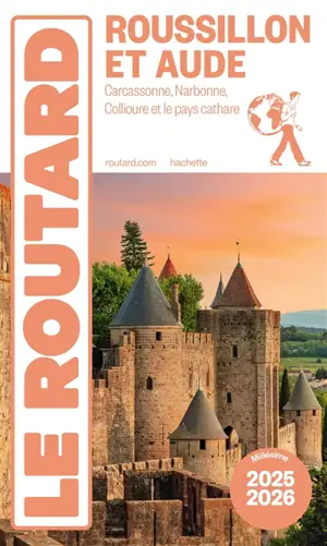 Roussillon et Aude : Carcassonne, Narbonne, Collioure, pays cathare : 2025-2026