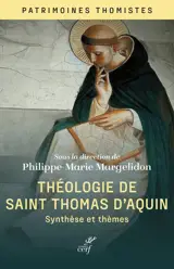 Théologie de saint Thomas d'Aquin : synthèses et thèmes