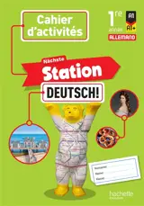 Nächste Station Deutsch! 1re année, A1-A1+ : cahier d'activités