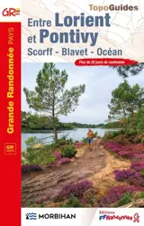 Entre Lorient et Pontivy : Scorff, Blavet, Océan : plus de 20 jours de randonnée