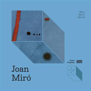 Joan Miro : Bleu I, Bleu II, Bleu III