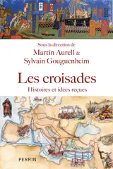 Les croisades : histoires et idées reçues