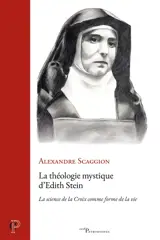 La théologie mystique d'Edith Stein : la science de la Croix comme forme de la vie