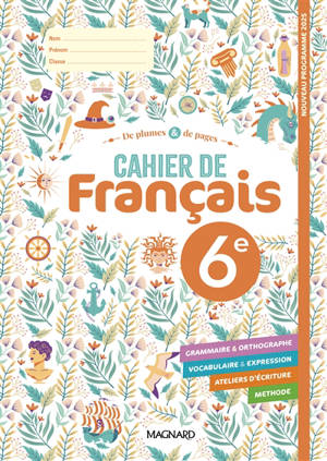 De plumes & de pages 6e : cahier de français : nouveau programme 2025