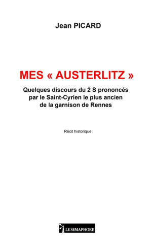 MES "AUTERLITZ" : Queques discours du 2 S prononcés par le Saint-Cyrien le plus ancien de la garnison de Rennes