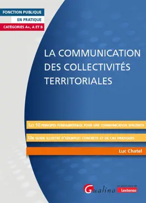 La communication des collectivités territoriales : A+, A et B