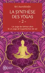 La synthèse des yogas. Vol. 2