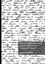 Les conflits de mon coeur lettres à l'amour épuré