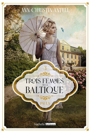 Trois femmes de la Baltique. Vol. 3. Paula