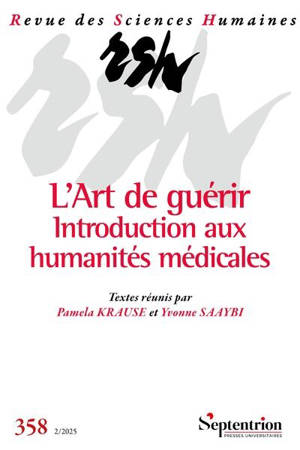 Revue des sciences humaines, n° 358. L'art de guérir : introduction aux humanités médicales
