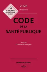 Code de la santé publique 2025 : annoté, commenté en ligne