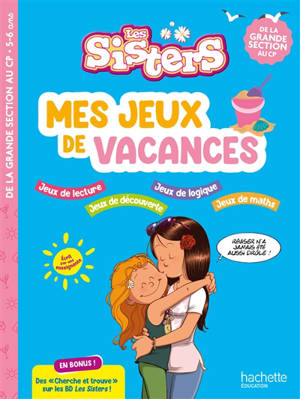 Les Sisters : de la grande section au CP : mes jeux de vacances
