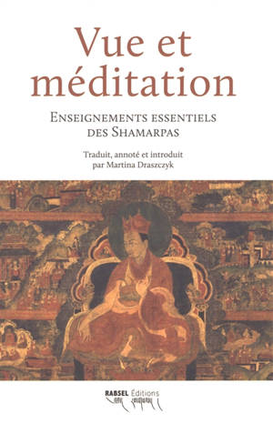 Vue et méditation : enseignements essentiels des shamarpas