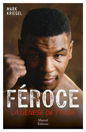 Féroce : la genèse de Tyson