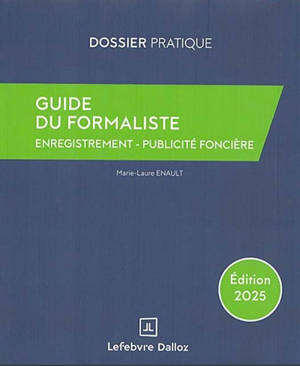 Guide du formaliste 2025 : enregistrement, publicité foncière