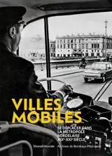 Villes mobiles : se déplacer dans la métropole bordelaise, XIXe-XXIe siècle