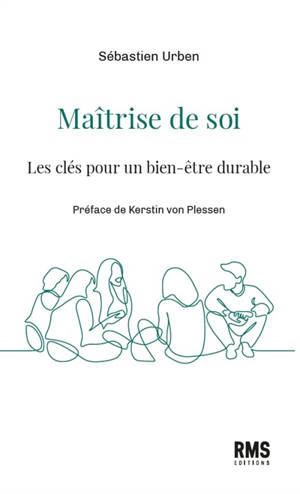Maîtrise de soi : les clés pour un bien-être durable