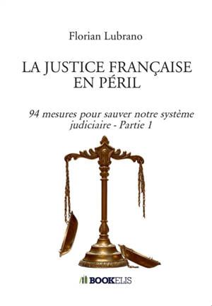 LA JUSTICE FRANCAISE EN PERIL