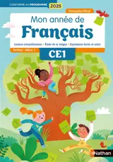 Mon année de français CE1 : lecture-compréhension, étude de la langue, expression écrite et orale : fichier élève, conforme au programme 2025. Vol. 1