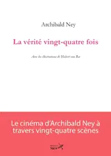 La vérité vingt-quatre fois