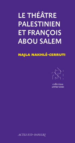 Le théâtre palestinien et François Abou Salem