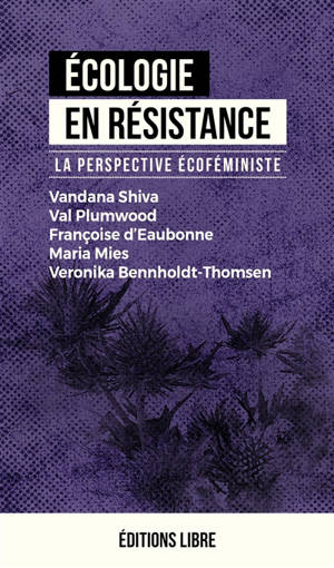 Ecologie en résistance : stratégies pour une Terre en péril. Vol. 3