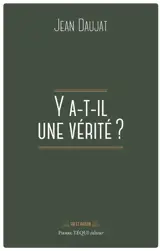 Y a-t-il une vérité ?
